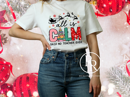 All Is Calm Teacher T-shirt